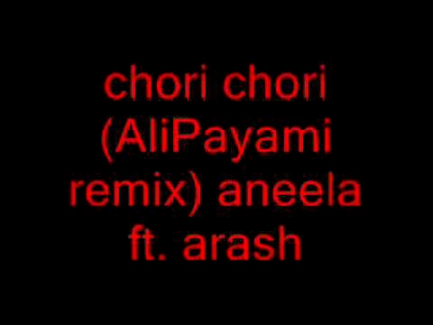 chori chori (Ali payami remix)  Aneela ft.Arash.. 